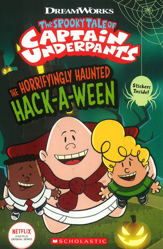 The Horrifyingly Haunted Hack-A-Ween (The Epic Tales Of Captain Underpants Tv: Young Graphic Novel)