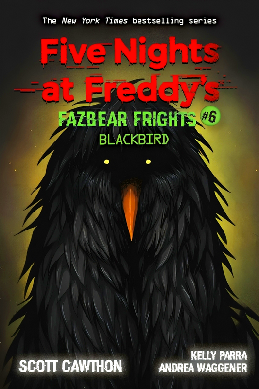 Five Nights At Freddy's: Fazbear Frights #6:  Blackbird