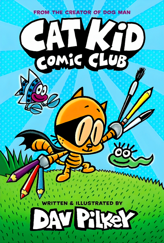 Cat Kid Comic Club: A Graphic Novel (Cat Kid Comic Club #1)