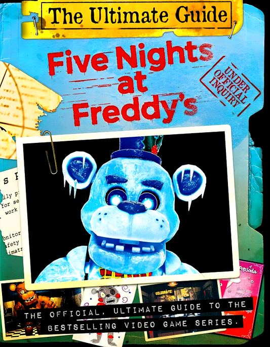 Five Nights At Freddy's: The Ultimate Guide