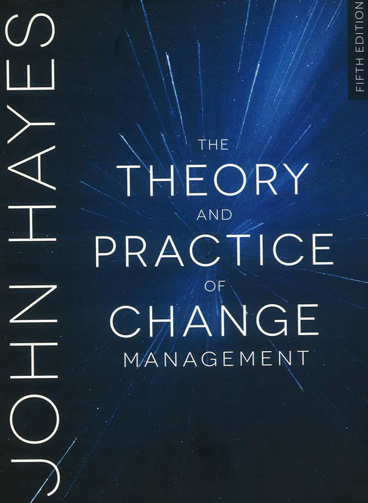 The Theory And Practice Of Change Management