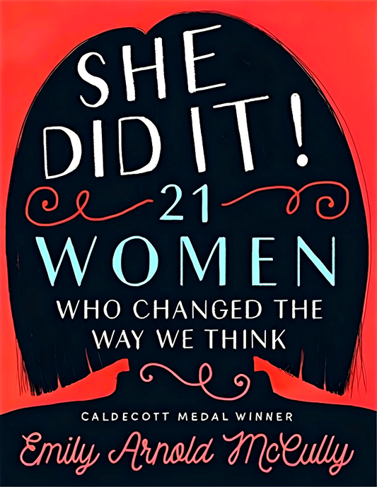 She Did It!: 21 Women Who Changed the Way We Think