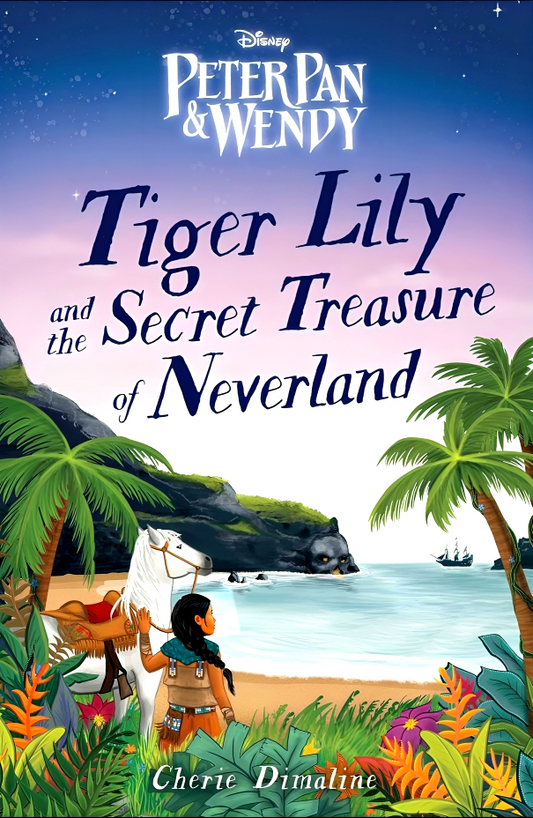 Tiger Lily And The Secret Treasure Of Neverland (Disney Peter Pan & Wenty)