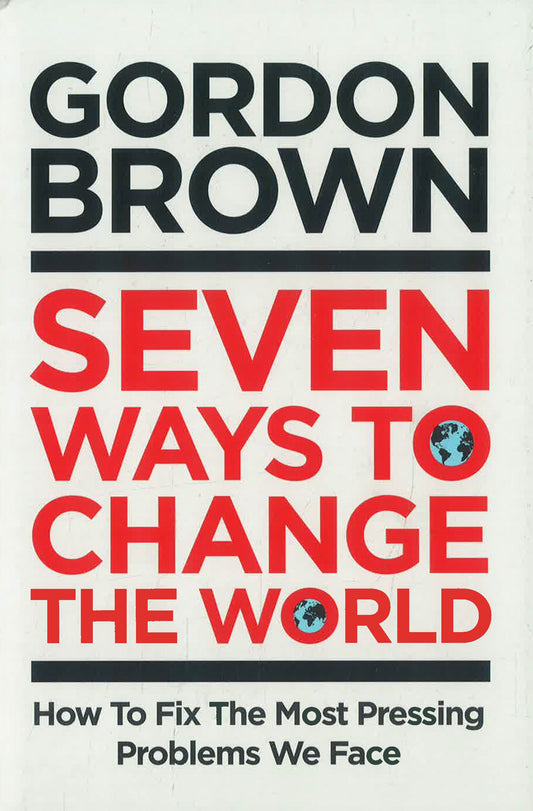 Seven Ways To Change The World