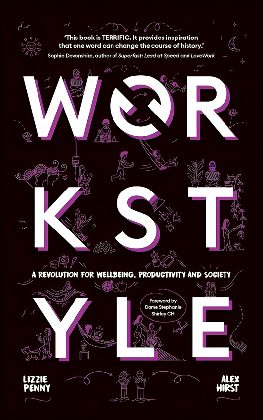 Workstyle: A Revolution For Wellbeing, Productivity And Society