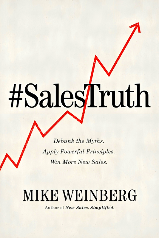 Sales Truth: Debunk the Myths. Apply Powerful Principles. Win More New Sales.