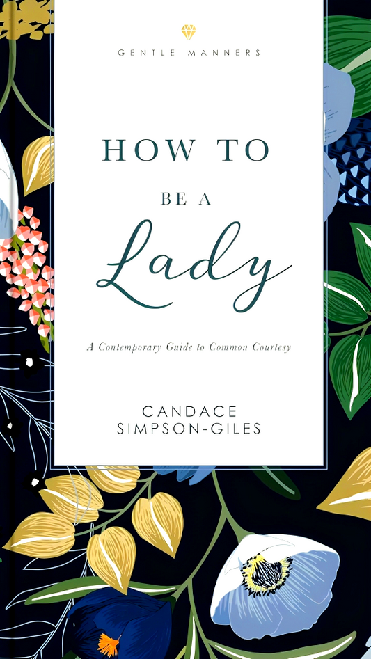 How to Be a Lady Revised and Expanded: A Contemporary Guide to Common Courtesy