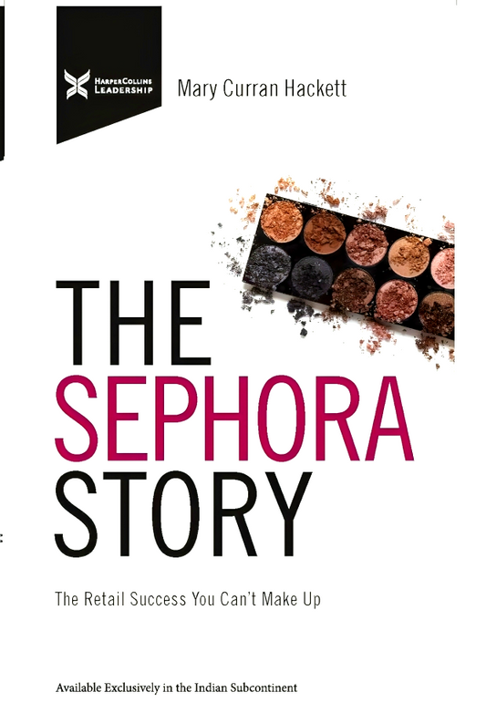 The Sephora Story : The Retail Success You Can't Make Up