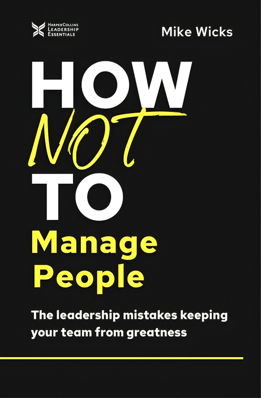 How Not To Manage People