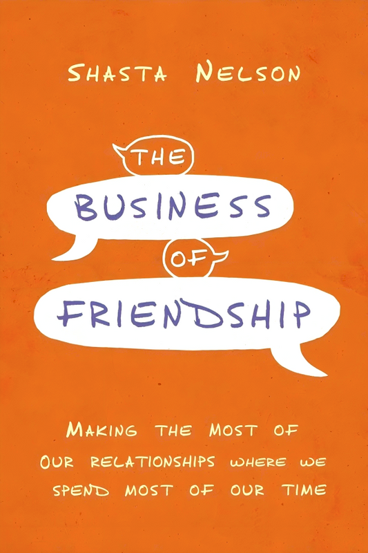 The Business Of Friendship