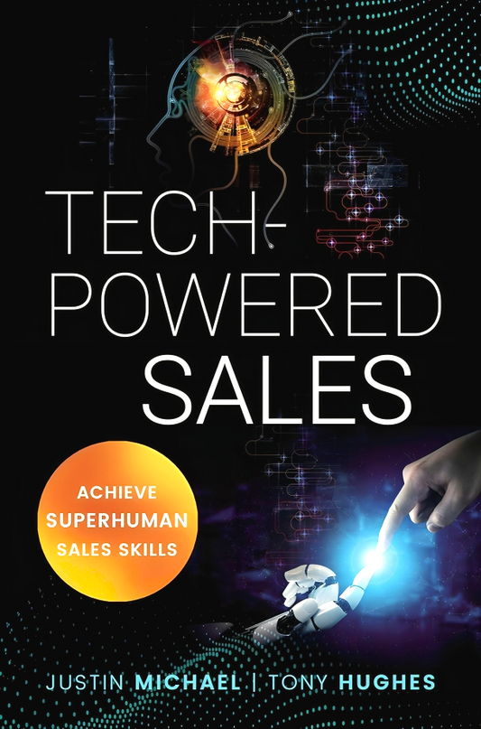 Tech-Powered Sales : Achieve Superhuman Sales Skills