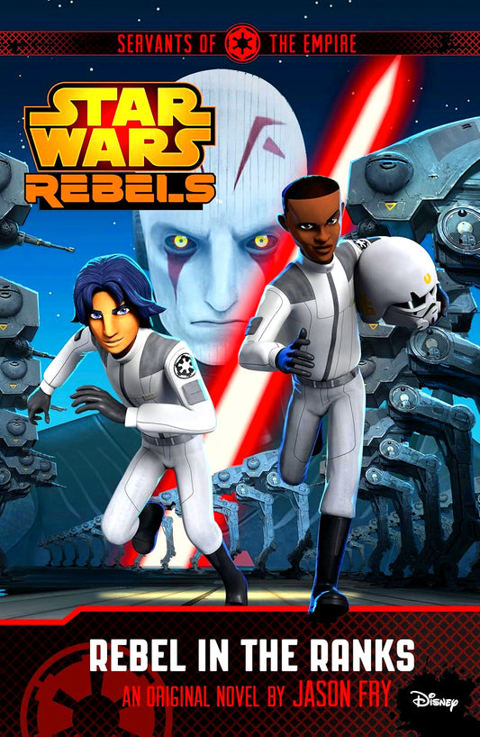 Star Wars Rebels: Servants Of The Empire - Rebel In The Ranks