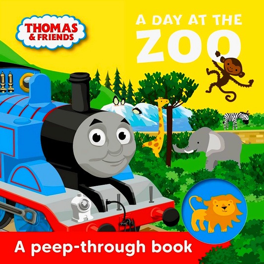 Thomas & Friends: A Day At The Zoo A Peep-Through Book