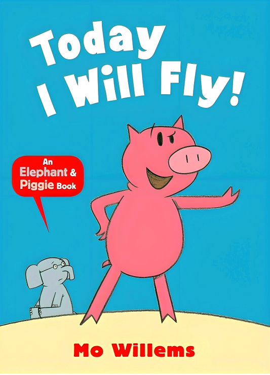 Elephant & Piggie: Today I Will Fly!