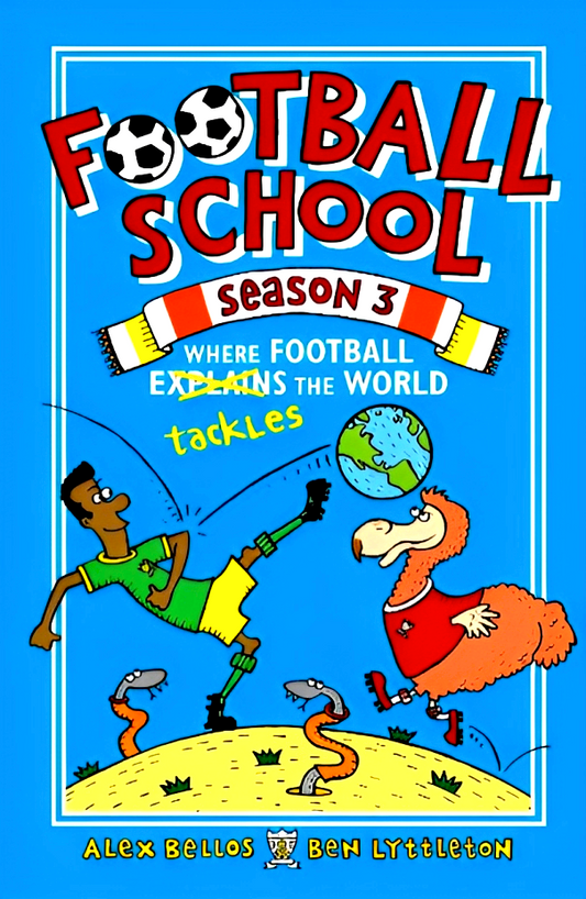 Football School Season 3: Where Football Tackles The World