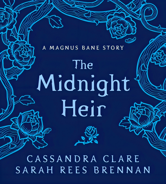 THE MIDNIGHT HEIR: A MAGNUS BANE STORY (BANE CHRONICLES)