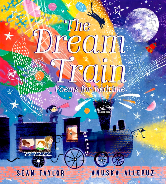 The Dream Train: Poems For Bedtime