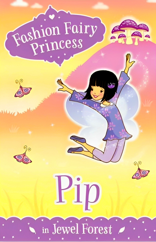 Fashion Fairy Princess: Pip in Jewel Forest