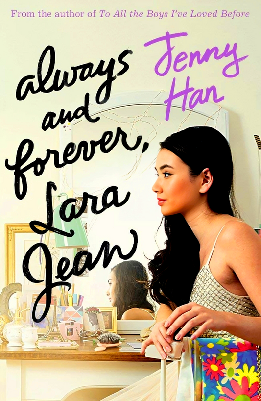 Always And Forever. Lara Jean (To All The Boys Trilogy 3)