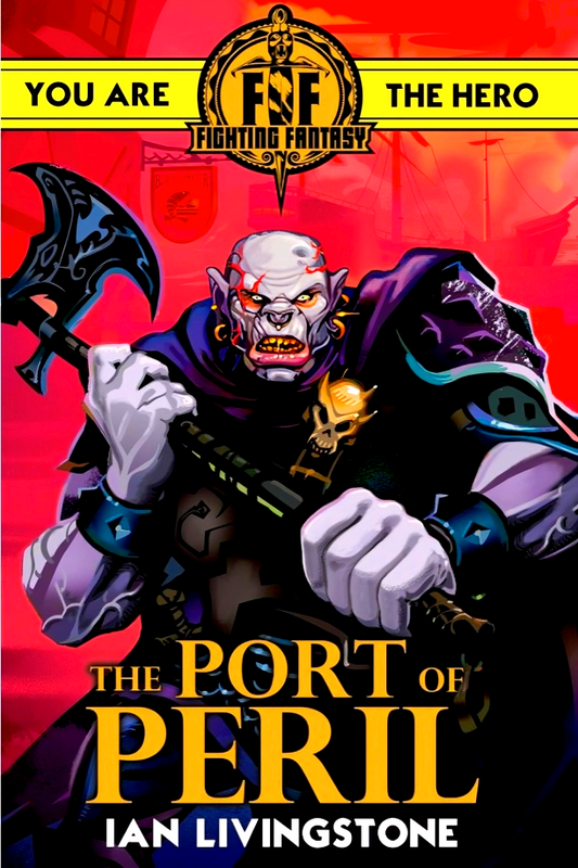 Fighting Fantasy: The Port Of Peril