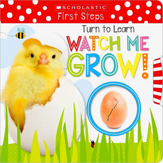 Turn To Learn Watch Me Grow!: A Book Of Life Cycles