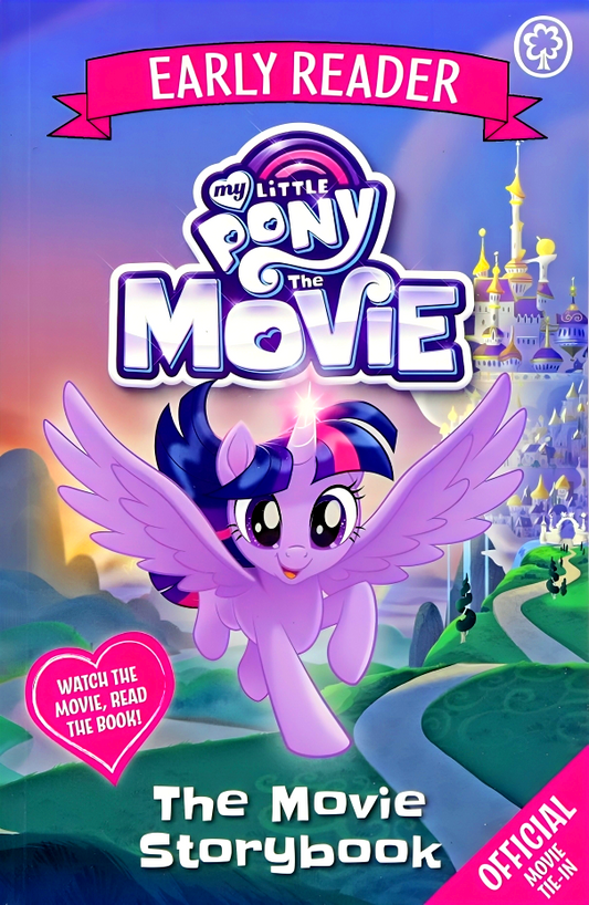 My Little Pony The Movie: Early Reader: The Movie Storybook