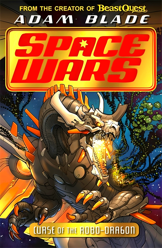 Beast Quest: Space Wars: Curse Of The Robo-Dragon