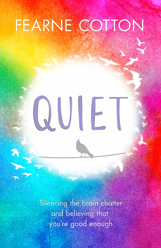 Quiet: Silencing The Brain Chatter And Believing That You'Re Good Enough