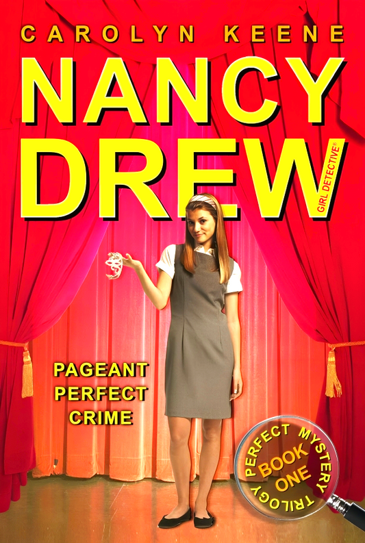 Nancy Drew Girl Detective: Pageant Perfect Crime (Book 1 Perfect Mystery Trilogy)