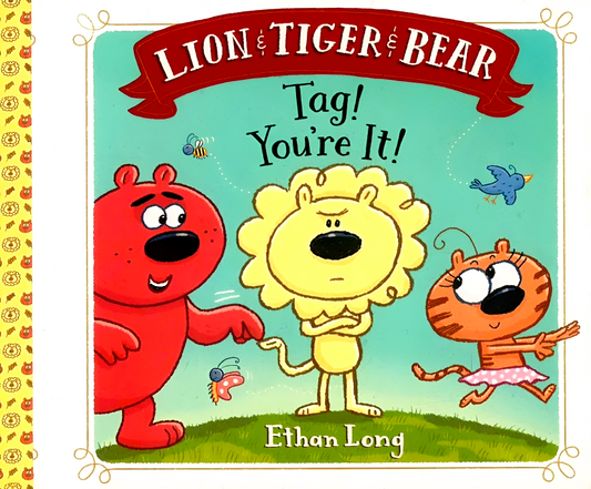 Lion & Tiger & Bear : Tag! You'Re It!