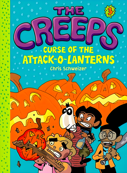 The Creeps: Book 3: Curse Of The Attack-O-Lanterns