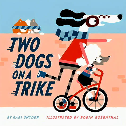 Two Dogs On A Trike: Count To Ten And Back Again