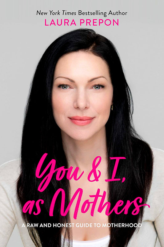 You and I, as Mothers: A Raw and Honest Guide to Motherhood