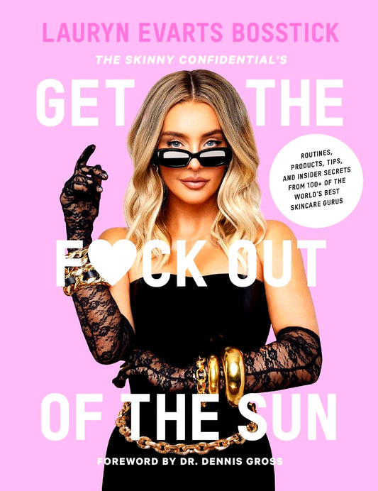 The Skinny Confidential's Get The F*ck Out Of The Sun