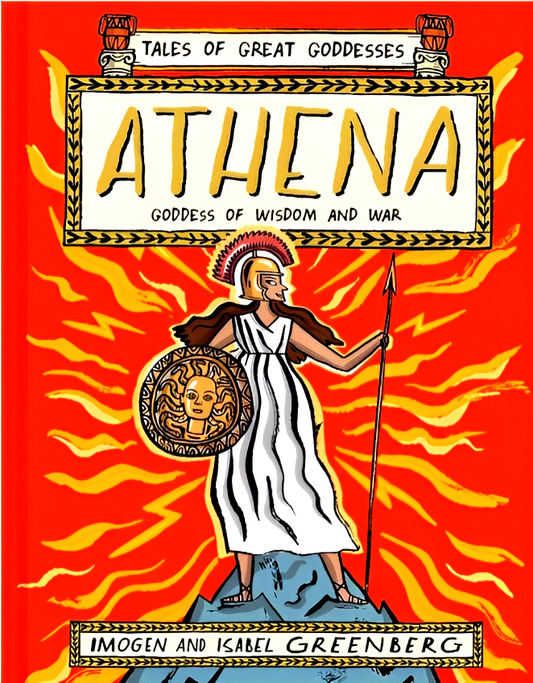 Athena: Goddess Of Wisdom And War (Tales Of Great Goddesses)