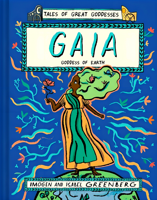 Gaia: Goddess Of Earth (Tales Of Great Goddesses)