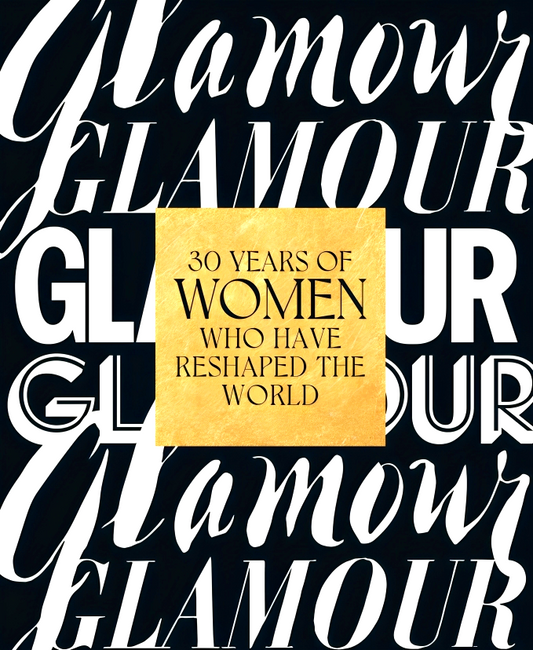 Glamour: 30 Years Of Women Who Have Reshaped The World