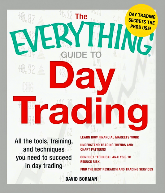 The Everything Guide To Day Trading: All The Tools Training And Techniques You N