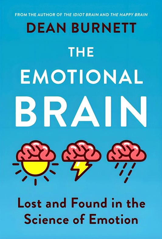 The Emotional Brain: Lost And Found In The Science Of Emotion