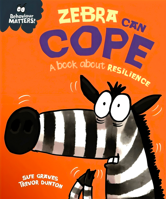 Behaviour Matters: Zebra Can Cope - A Book About Resilience