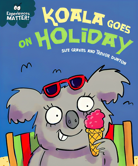 Experiences Matter: Koala Goes On Holiday