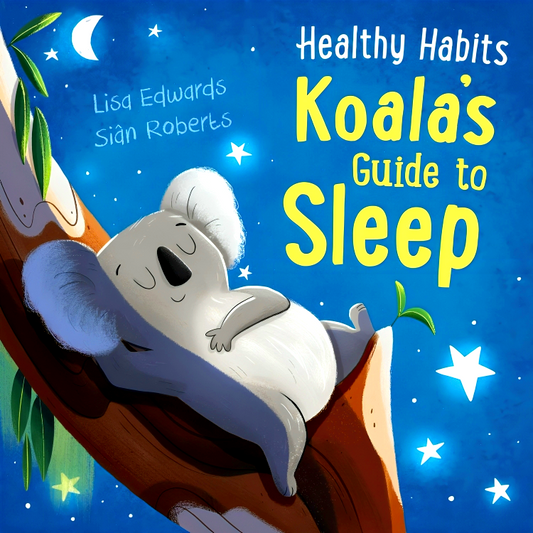 Healthy Habits: Koala's Guide to Sleep