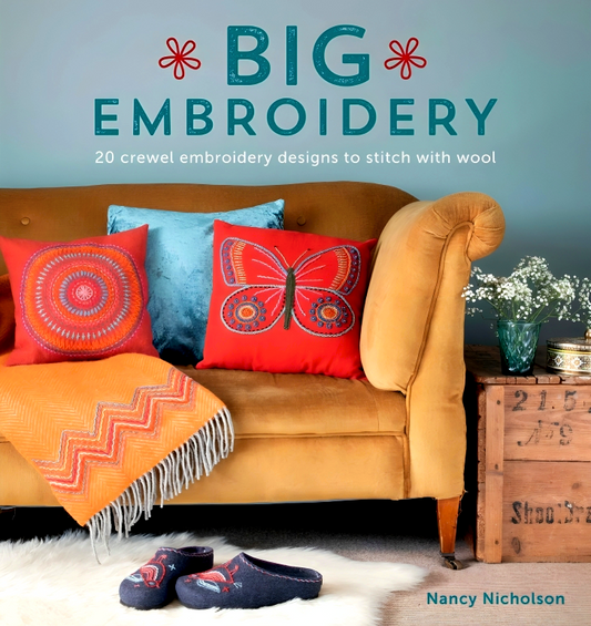 Big Embroidery: 20 crewel embroidery designs to stitch with wool