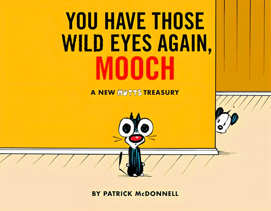 You Have Those Wild Eyes Again, Mooch