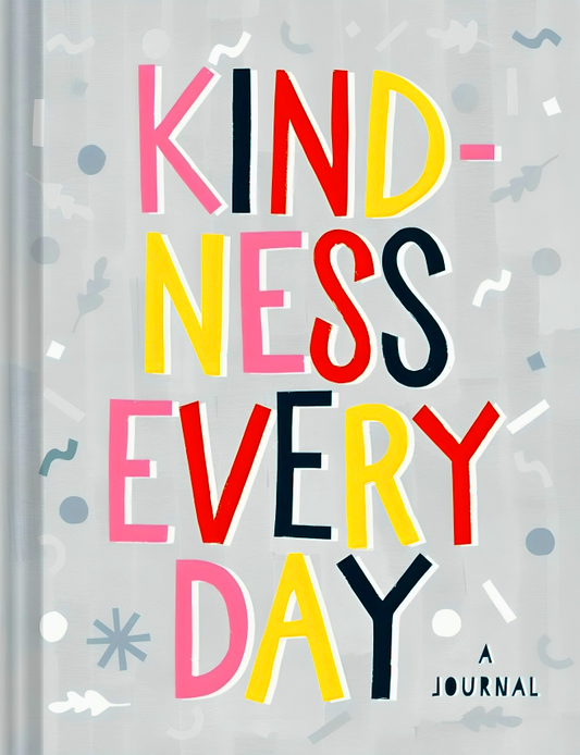 Kindness Every Day A Journal