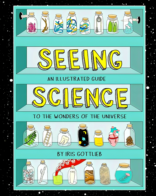 Seeing Science: An Illustrated Guide to the Wonders of the Universe