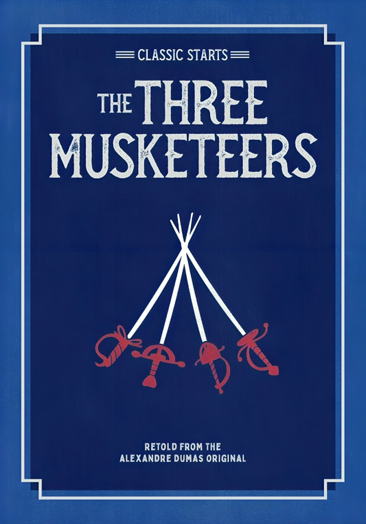 Classic Starts Series: The Three Musketeers