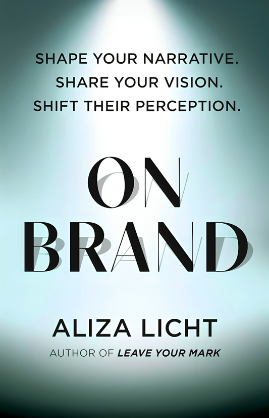 On Brand: Shape Your Narrative. Share Your Vision. Shift Their Perception.