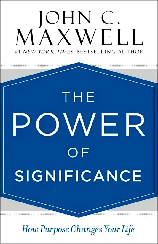 The Power Of Significance - How Purpose Changes Your Life