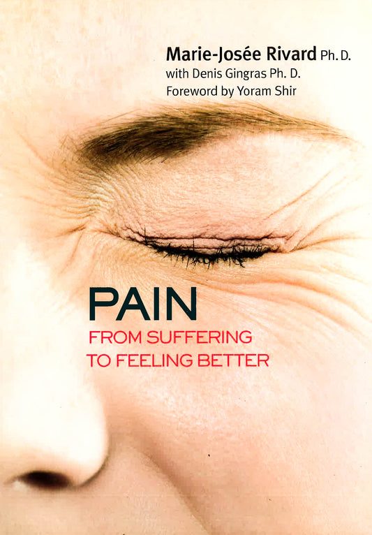 Pain: From Suffering To Feeling Better